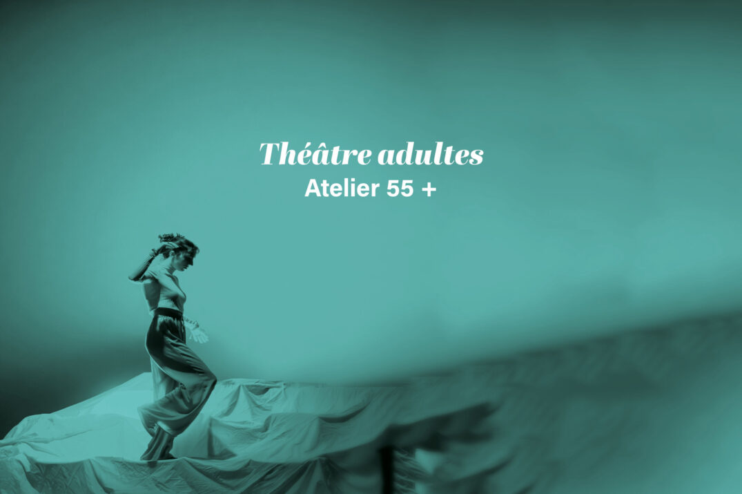 Théâtre adultes Groupe 55 +