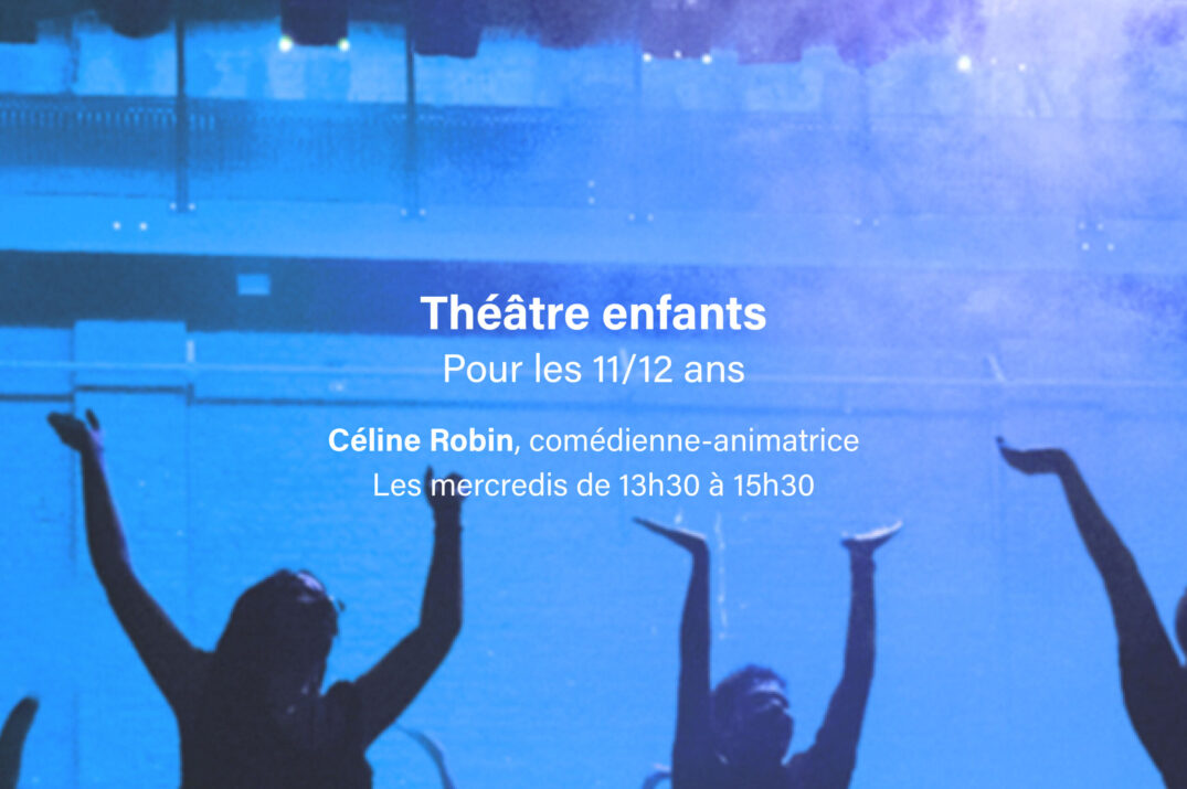 Théâtre enfants – De 11 à 12 ans 