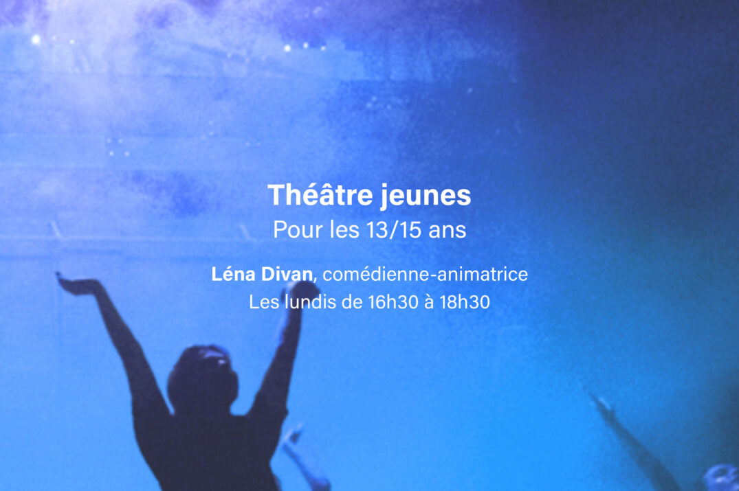 Théâtre jeunes  - De 13 à 15 ans