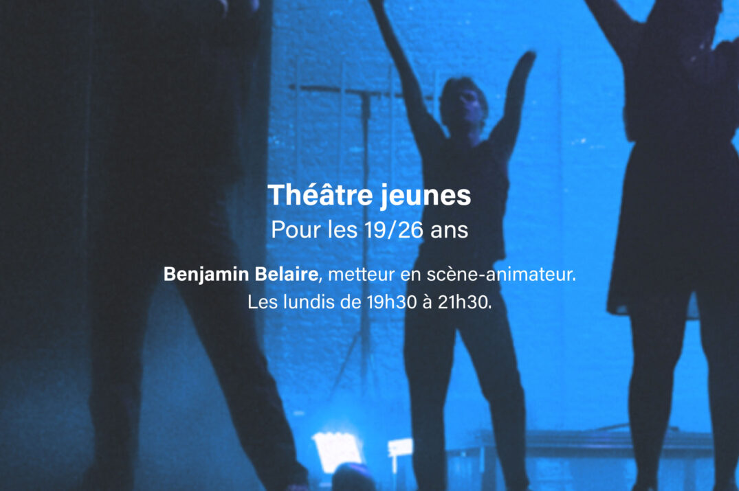 Théâtre jeunes – De 19 à 26 ans
