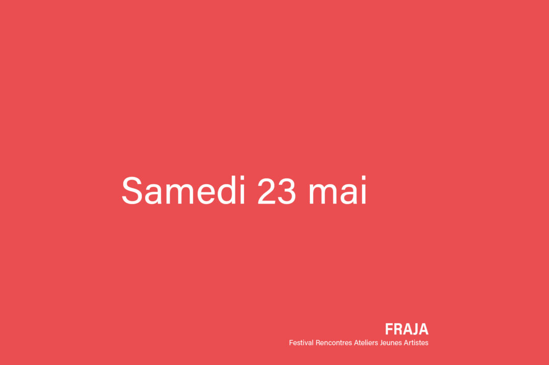 FRAJA – samedi 23 mai