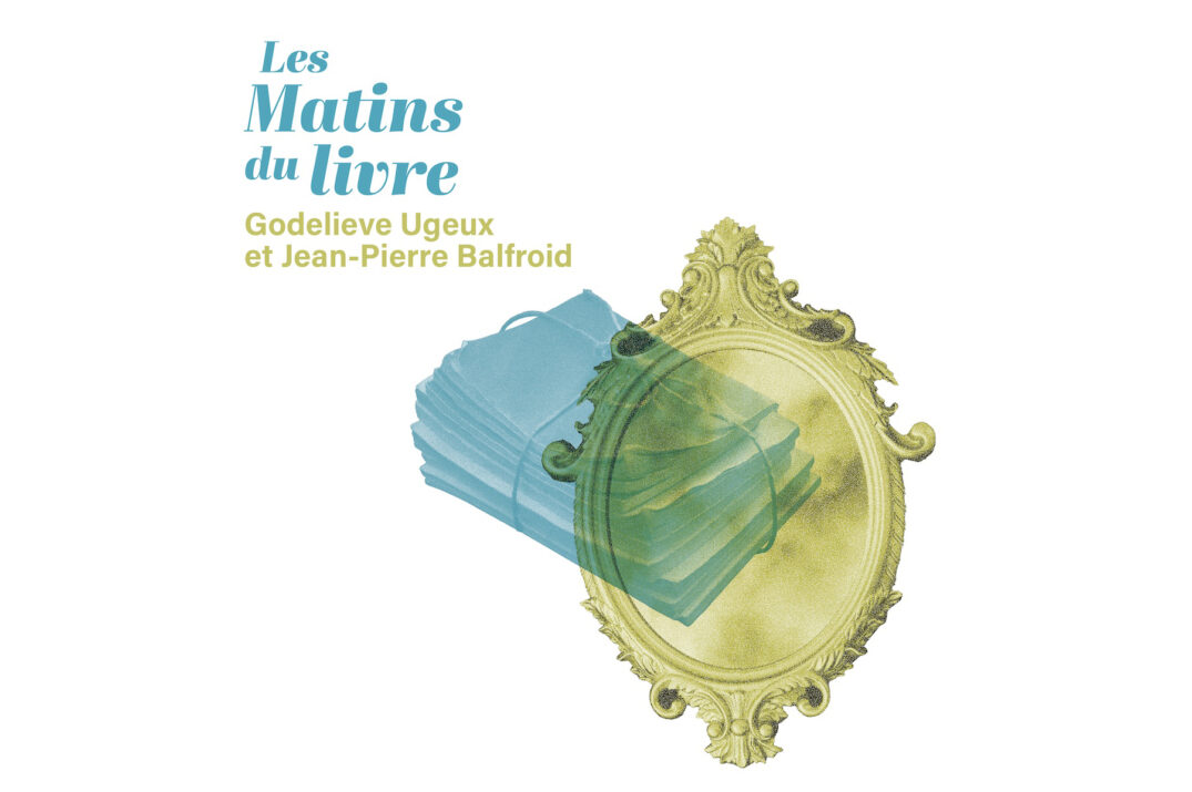 Les Matins du livre – Godelieve Ugeux et Jean-Pierre Balfroid